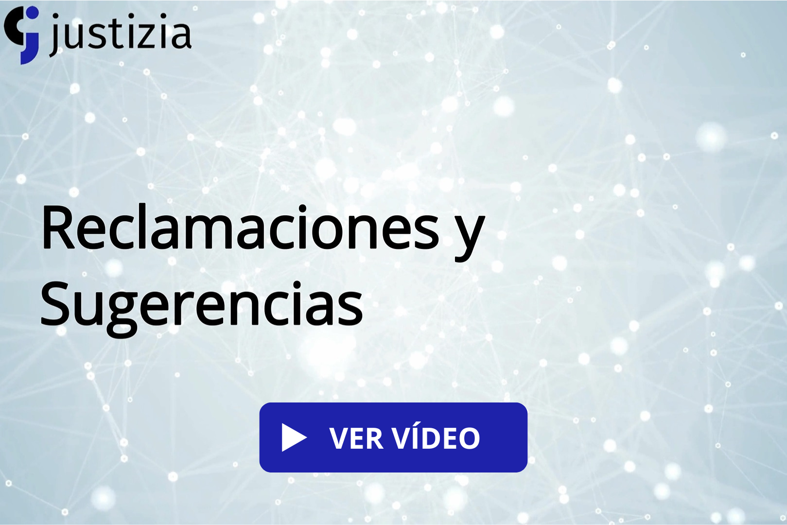 Ver vídeo de reclamaciones y sugerencias