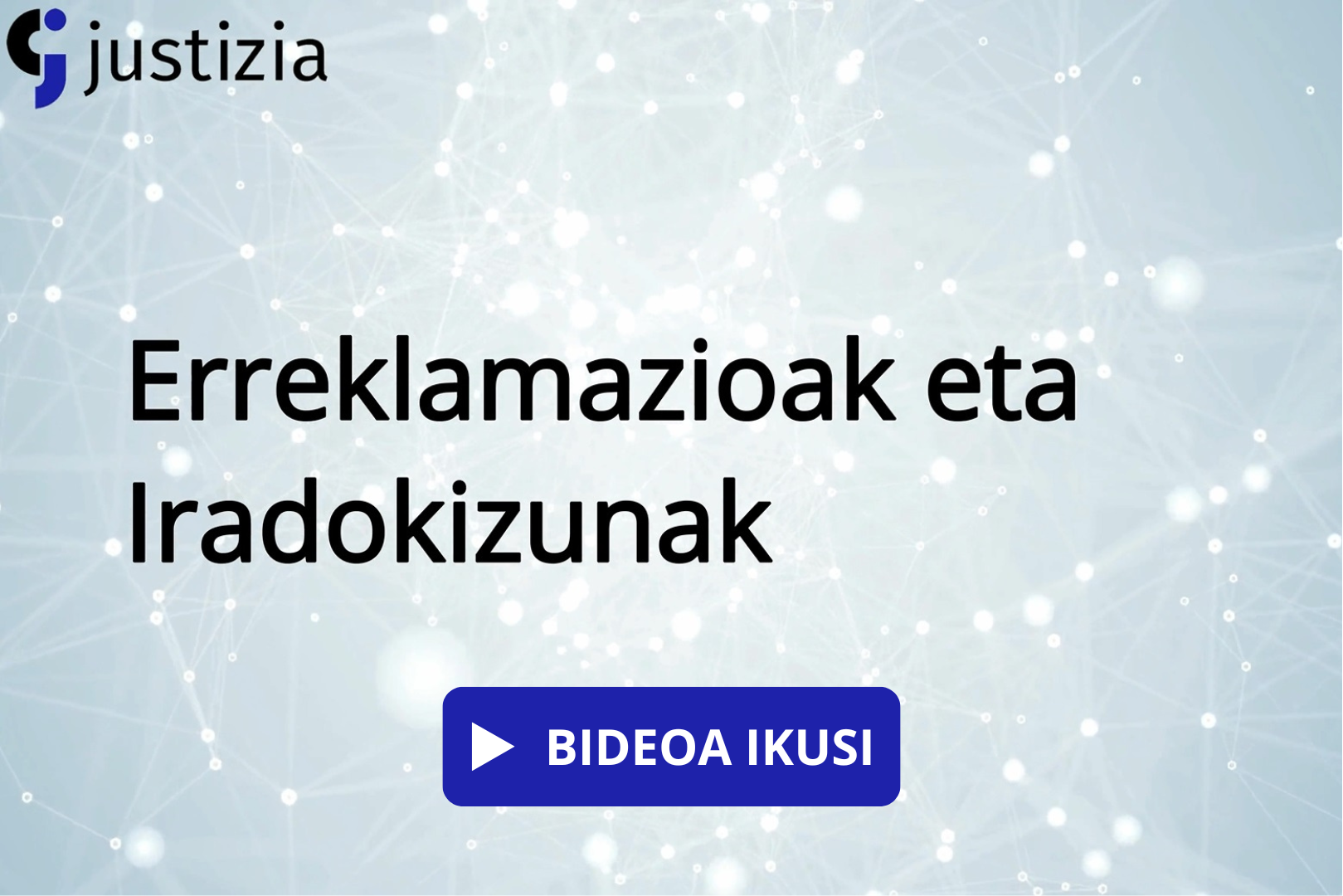 Ikusi erreklamazio eta iradokizunen inguruko bideoa