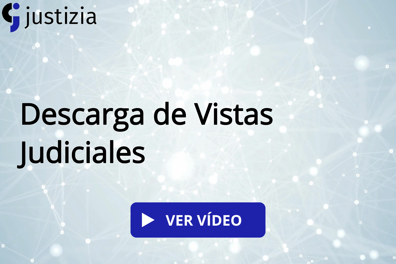 Ver vídeo sobre descarga de Vistas Judiciales